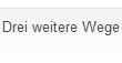 Drei weitere Wege